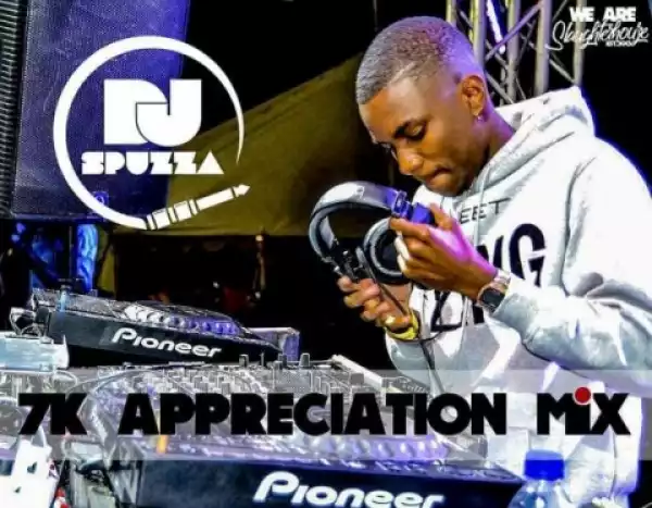 Dj Spuzza - 7k Appreciation Afro House Mix